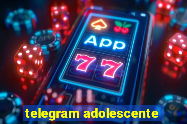 telegram adolescente